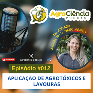 Assista Podcast sobre Tecnologia de Aplicação de Agrotóxicos com a Dra. Jackeline M. Nascimento